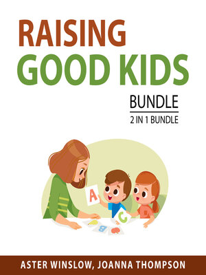 cover image of Raising Good Kids bundle, 2 in 1 Bundle